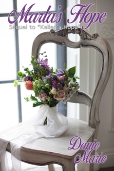 Paperback Marla's Hope: Sequel to Kellen's Hope Book