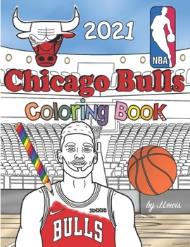 Paperback Chicago Bulls Coloring Book 2021: Basketball Activity Book For Kids & Adults Book