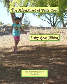 Paperback Daisy Goes Hiking: The Adventures of Daisy Cool Book