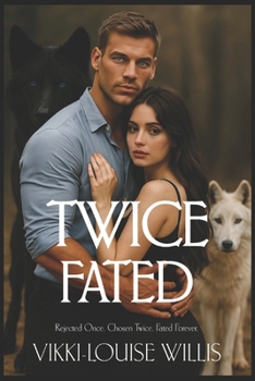 Paperback Twice Fated: Rejected Once, Chosen Twice, Fated Forever Book