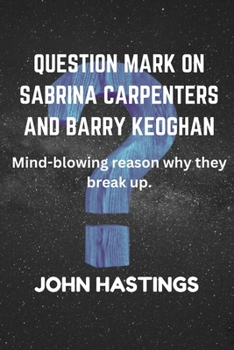 Paperback Question Mark on Sabrina Carpenters and Barry Keoghan: Mind-blowing reason why they break up. Book