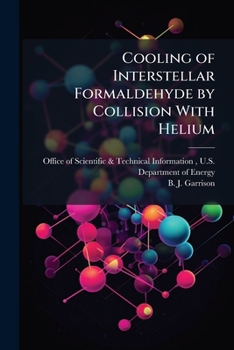 Paperback Cooling of Interstellar Formaldehyde by Collision with Helium: An Accurate Quantum Mechanical Calculation Book