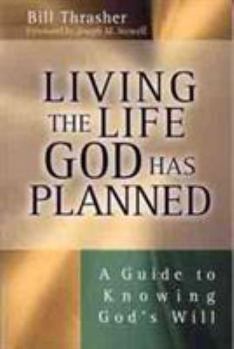 Paperback Living the Life God Has Planned: A Guide to Knowing God's Will Book