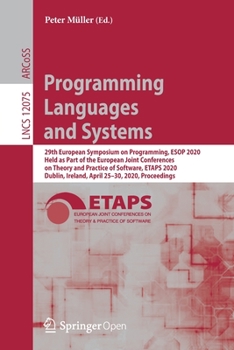 Paperback Programming Languages and Systems: 29th European Symposium on Programming, ESOP 2020, Held as Part of the European Joint Conferences on Theory and Pra Book