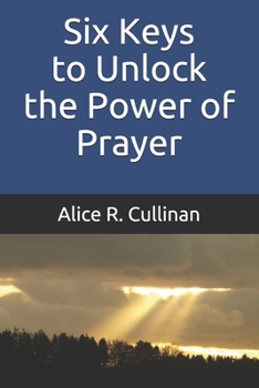 Paperback Six Keys to Unlock the Power of Prayer Book