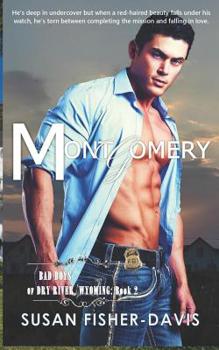 Paperback Montgomery Bad Boys of Dry River, Wyoming Book 2 Book