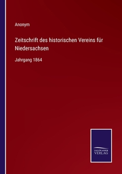 Paperback Zeitschrift des historischen Vereins für Niedersachsen: Jahrgang 1864 [German] Book