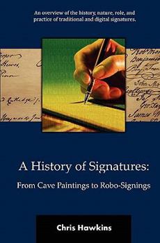 Paperback A History of Signatures: From Cave Paintings to Robo-Signings Book