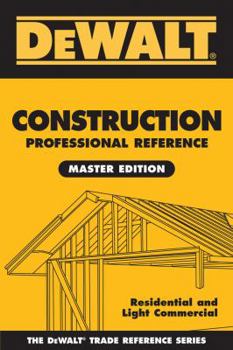 Paperback Dewalt Construction Professional Reference: Residental and Light Commerical Company Book