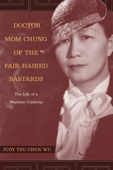 Paperback Doctor Mom Chung of the Fair-Haired Bastards: The Life of a Wartime Celebrity Book