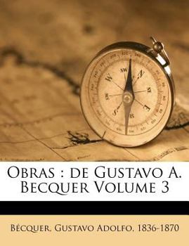 Obras: de Gustavo A. Becquer Volume 3