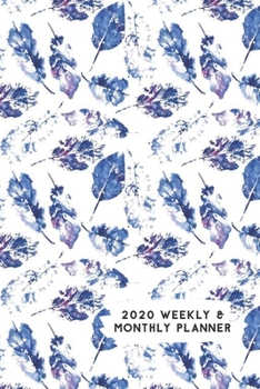 Paperback 2020 Weekly & Monthly Planner: Blue Feathers & Leaves Themed Calendar & Journal Book