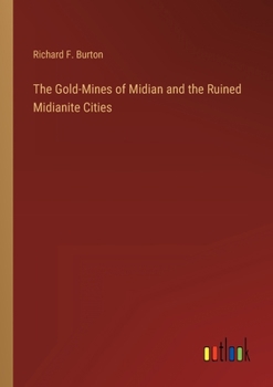 Paperback The Gold-Mines of Midian and the Ruined Midianite Cities Book