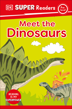 Paperback DK Super Readers Pre-Level Meet the Dinosaurs Book