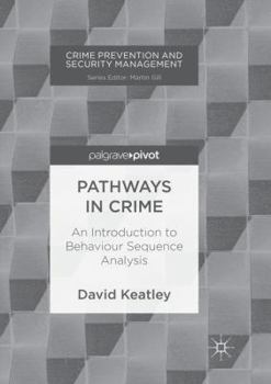 Paperback Pathways in Crime: An Introduction to Behaviour Sequence Analysis Book