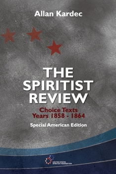 Paperback The Spiritist Review, Choice Texts 1858-1864: Special American Edition Book