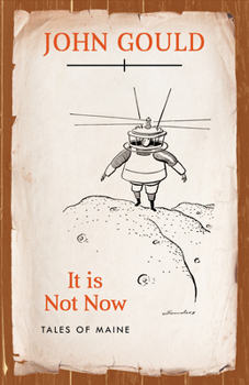 Paperback It is Not Now: Tales of Maine Book
