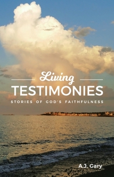 Paperback Living Testimonies: Stories of God's Faithfulness Book