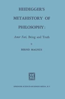 Paperback Heidegger's Metahistory of Philosophy: Amor Fati, Being and Truth Book