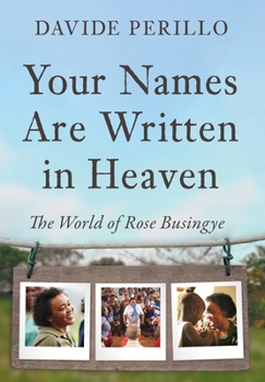 Hardcover Your Names Are Written in Heaven: The World of Rose Busingye Book
