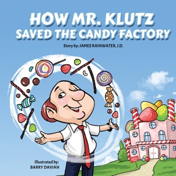 How Mr. Klutz Saved the Candy Factory
