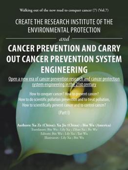 Paperback Create the Research Institute of the Environmental Protection and Cancer Prevention and Carry out Cancer Prevention System Engineering: Walking out of Book