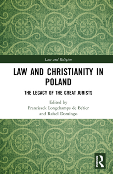 Hardcover Law and Christianity in Poland: The Legacy of the Great Jurists Book