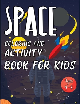 Paperback Space Coloring and Activity Book for Kids Ages 4-8: My First Big Book Of Outer Space Book