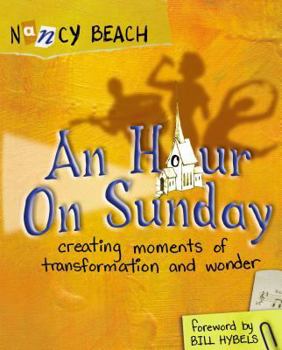 Paperback An Hour on Sunday: Creating Moments of Transformation and Wonder Book