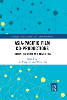 Paperback Asia-Pacific Film Co-Productions: Theory, Industry and Aesthetics Book