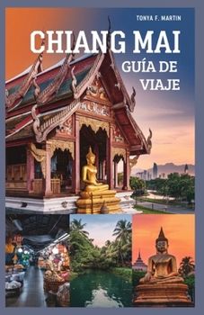 CHIANG MAI GUÍA DE VIAJE (Spanish Edition)