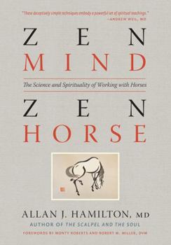 Paperback Zen Mind, Zen Horse: The Science and Spirituality of Working with Horses Book