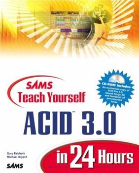 Sams Teach Yourself Acid 3.0 in 24 Hours - Book  of the Sams Teach Yourself Series