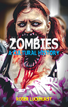 Hardcover Zombies: A Cultural History Book