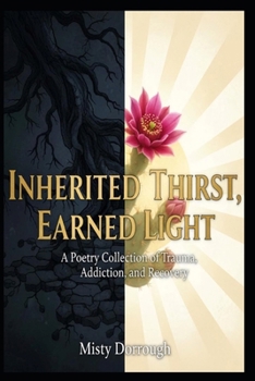 Paperback Inherited Thirst, Earned Light Book