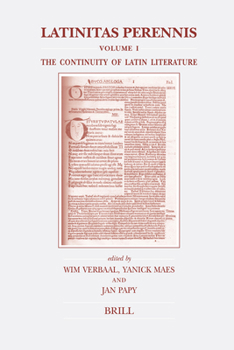 Latinitas Perennis: Volume I: The Continuity of Latin Literature (Brill's Studies in Intellectual History)