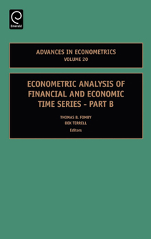 Econometric Analysis of Financial and Economic Time Series Part B, Volume 20 (Advances in Econometrics)