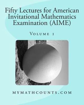 Paperback Fifty Lectures for American Invitational Mathematics Examination (AIME) (Volume 1) Book
