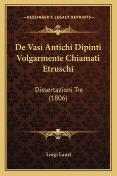 Paperback De Vasi Antichi Dipinti Volgarmente Chiamati Etruschi: Dissertazioni Tre (1806) [Italian] Book