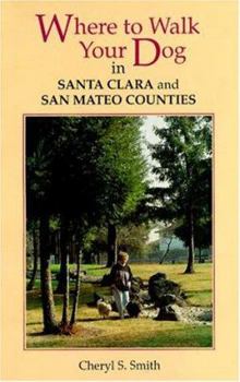 Paperback Where to Walk Your Dog in Santa Clara and San Mateo Counties Book