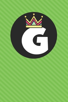 G : Personalized G letter notebook ! Unique customized Gift for whose names begin with G, beautiful journal for Men / Women -  with 120 Page , ... ( G notebook): The best gift for G letter