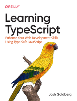 Paperback Learning Typescript: Enhance Your Web Development Skills Using Type-Safe JavaScript Book