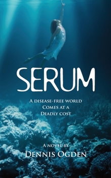 Paperback Serum: A disease-free world comes at a deadly cost Book