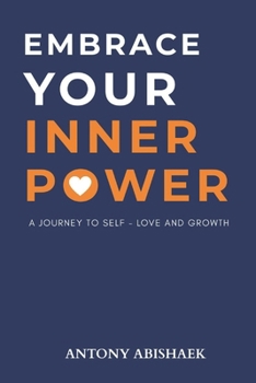 Paperback Embrace Your Inner Power: A Journey to Self - Love and Growth Book