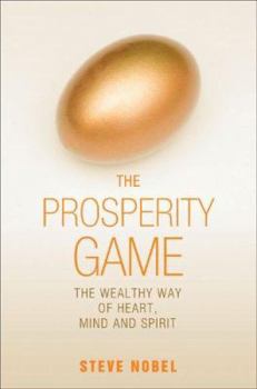 Paperback The Prosperity Game: The Wealthy Way of Heart, Mind, and Spirit Book