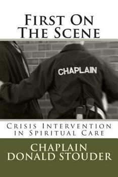 Paperback First On The Scene: Crisis Intervention in Spiritual Care Book