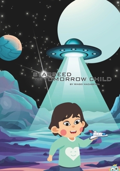 Starseed: The Tomorrow Child