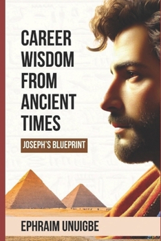Paperback Career Wisdom from Ancient Times: Joseph's Blueprint Book