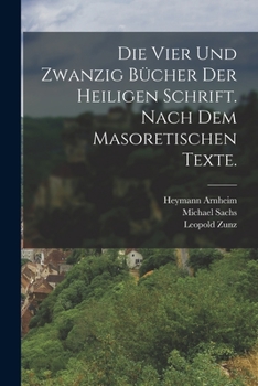 Paperback Die vier und zwanzig Bücher der heiligen Schrift. Nach dem masoretischen Texte. [German] Book
