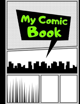 My Comic Book: Blank Comic Strips to Make Your Own Comics Art and Drawing for Kids Neon Green